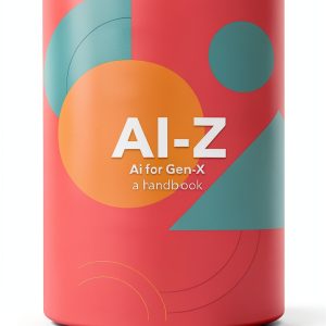 AI to Z: A Guide for Gen X Automate the Chaos Kindle Short Read-0